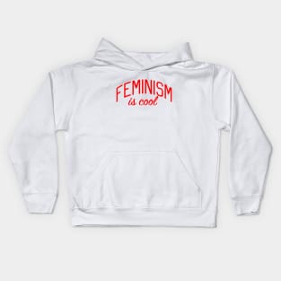 Feminism is Cool Kids Hoodie